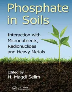 کتاب فسفات در خاک ها: برهمکنش با مواد مغذی، رادیونوکلئید و فلزات سنگین