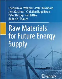 دانلود کتاب مواد خام و اولیه برای تامین انرژی آینده Friedrich-W. Wellmer