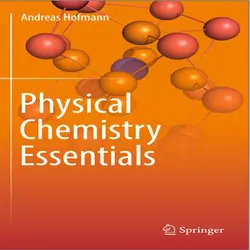 کتاب ملزومات و ضروریات شیمی فیزیک ویرایش 1 چاپ 2018 Andreas Hofmann