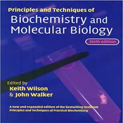 دانلود کتاب مبانی و تکنیک های بیوشیمی و زیست شناسی مولکولی واکر ویلسون ویرایش 6