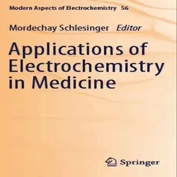 دانلود کتاب کاربردهای الکتروشیمی در پزشکی چاپ 2013 Mordechay Schlesinger