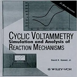 دانلود کتاب ولتامتری سیکلی: شبیه سازی و تجزیه و تحلیل مکانیسم های واکنش David K. Gosser