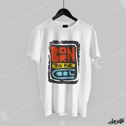 چاپ تیشرت born to be cool