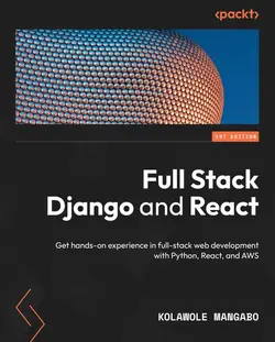 کتاب Full Stack Django and React (فول استک جنگو و ری اکت)