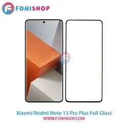 گلس فول تمام صفحه شیائومی Xiaomi Redmi Note 13 Pro Plus