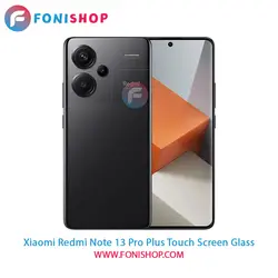 گلس تاچ و تعمیراتی شیائومی Xiaomi Redmi Note 13 Pro Plus