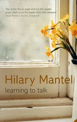 کتاب Learning to Talk نوشته Hilary Mantel (مجموعه داستان)