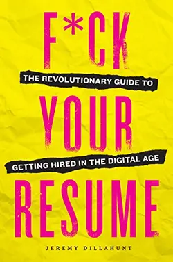 معرفی و دانلود کتاب F*ck Your Resume نوشته Jeremy Dillahunt