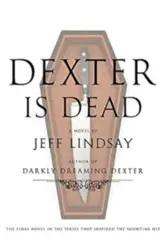 دانلود کتاب دکستر مرده است - Dexter Is Dead by Jeff Lindsay