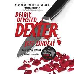 دکستر فداکار عزیز - Dearly Devoted Dexter by Jeff Lindsay