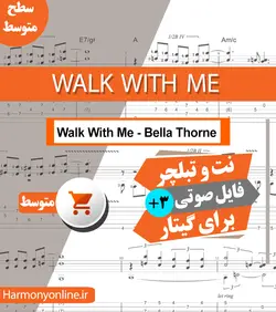 نت آهنگ Walk With Me-Bella Thorne