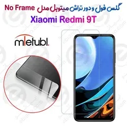 گلس فول و دور تراش میتوبل Xiaomi Redmi 9T مدل No Frame