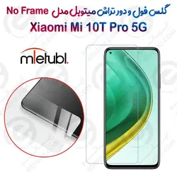 گلس فول و دور تراش میتوبل Xiaomi Mi 10T Pro 5G مدل No Frame