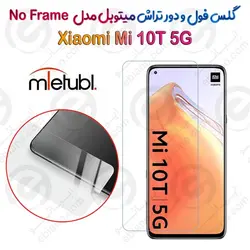 گلس فول و دور تراش میتوبل Xiaomi Mi 10T 5G مدل No Frame