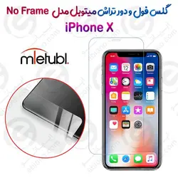 گلس فول و دور تراش میتوبل iPhone X مدل No Frame