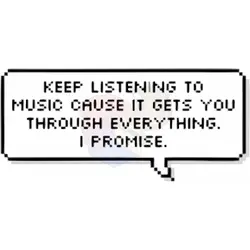 استیکر سوشالی Keep lestening to music cause it gets you thraough everything i promis - MIMRE