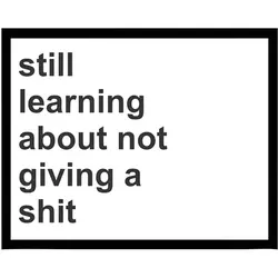 استیکر سوشالی still learning about not giving a shit - MIMRE
