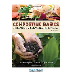 دانلود کتاب Composting basics: all the skills and tools you need to get started