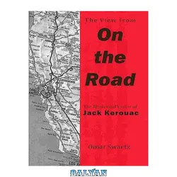دانلود کتاب The View From On the Road: The Rhetorical Vision of Jack Kerouac