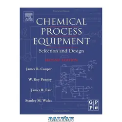 دانلود کتاب Chemical Process Equipment - Selection and Design - بلیان