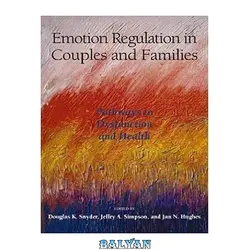 دانلود کتاب Emotion regulation in couples and families: pathways to dysfunction and health