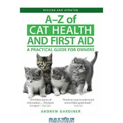 دانلود کتاب A–Z of Cat Health and First Aid: A Holistic Veterinary Guide for Owners