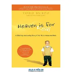 دانلود کتاب Heaven is for Real : A Little Boy&#039;s Astounding Story of His Trip to Heaven and Back