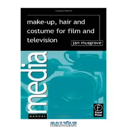 دانلود کتاب Make-Up, Hair and Costume For Film and Television (Media Manuals)