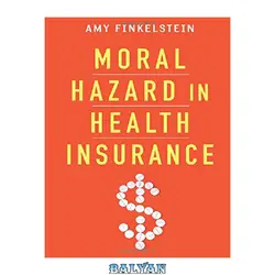 دانلود کتاب Moral Hazard in Health Insurance