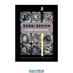 دانلود کتاب Everything Eyes  Professional Techniques  Essential Tools  Gorgeous Makeup Looks