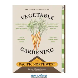 دانلود کتاب The Timber Press Guide to Vegetable Gardening in the Pacific Northwest