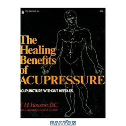 دانلود کتاب Healing Benefits of Acupressure (A Pivot original health book)