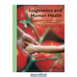 دانلود کتاب Epigenetics and Human Health: Linking Hereditary, Environmental and Nutritional Aspects