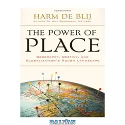 دانلود کتاب The power of place: geography, destiny, and globalization&#039;s rough landscape