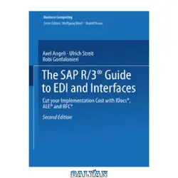 دانلود کتاب The SAP R/3® Guide to EDI and Interfaces: Cut your Implementation Cost with IDocs®, ALE® and RFC®