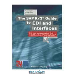 دانلود کتاب The SAP R/3® Guide to EDI and Interfaces: Cut your Implementation Cost with IDocs®, ALE® and SapScript®