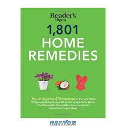 دانلود کتاب 1,801 home remedies : doctor-approved treatments for everyday health problems, including coconut oil to relieve sore gums, catnip to soothe anxiety, tennis balls to stop snoring, and vitamin C to prevent ulcers