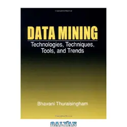دانلود کتاب Data Mining: Technologies, Techniques, Tools and Trends