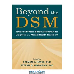 دانلود کتاب Beyond the DSM: Toward a Process-Based Alternative for Diagnosis and Mental Health Treatment