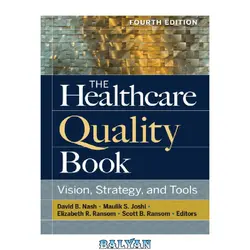 دانلود کتاب The Healthcare Quality Book: Vision, Strategy, and Tools