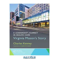 دانلود کتاب A leadership journey in health care : Virginia Mason&amp;#039;s story