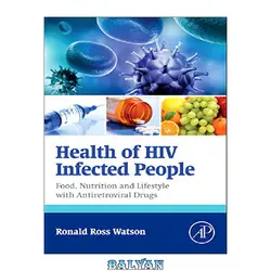 دانلود کتاب Health of HIV Infected People: Food, Nutrition and Lifestyle with Antiretroviral Drugs