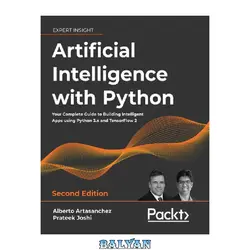 دانلود کتاب Artificial Intelligence with Python: Your complete guide to building intelligent apps using Python 3.x and TensorFlow 2