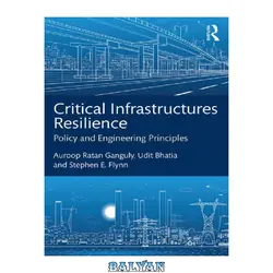 دانلود کتاب Critical infrastructures resilience : policy and engineering principles