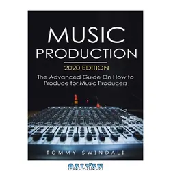 دانلود کتاب Music Production, 2020 Edition