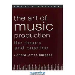 دانلود کتاب The Art of Music Production: The Theory and Practice