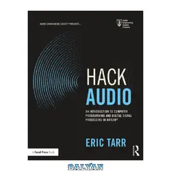 دانلود کتاب Hack Audio: An Introduction to Computer Programming and Digital Signal Processing in MATLAB