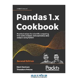 دانلود کتاب Pandas 1.x Cookbook: Practical recipes for scientific computing, time series analysis, and exploratory data analysis using Python