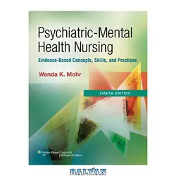 دانلود کتاب Psychiatric–Mental Health Nursing: Evidence-Based Concepts, Skills, and Practices