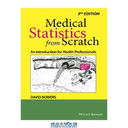 دانلود کتاب Medical Statistics from Scratch: An Introduction for Health Professionals